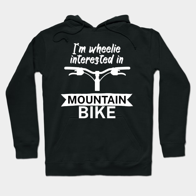 Im wheelie interested in mountain bike Hoodie by maxcode